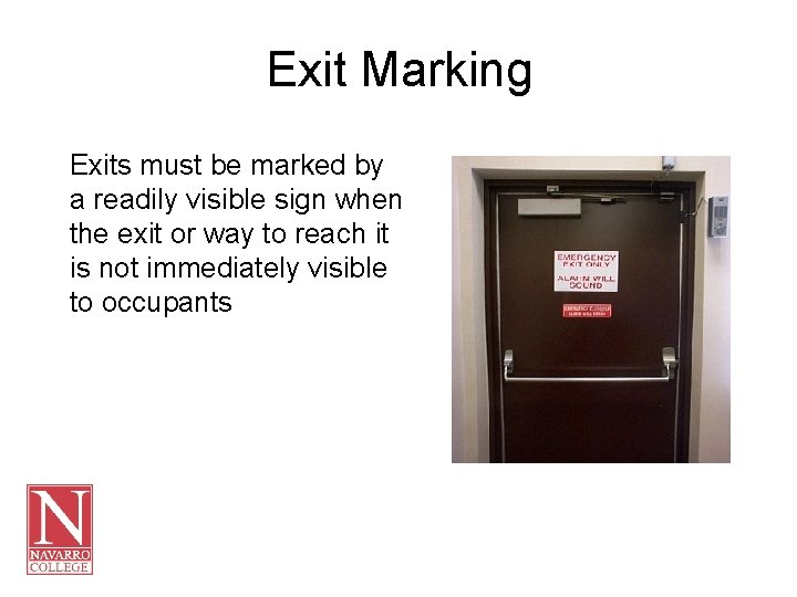 Exit Marking Exits must be marked by a readily visible sign when the exit