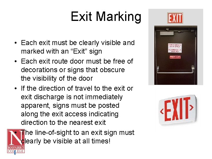 Exit Marking • Each exit must be clearly visible and marked with an “Exit”