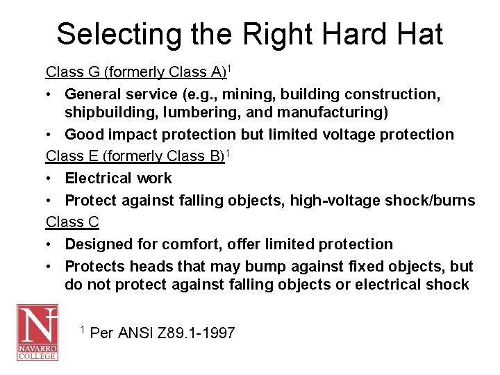 Selecting the Right Hard Hat Class G (formerly Class A)1 • General service (e.