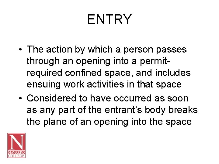 ENTRY • The action by which a person passes through an opening into a