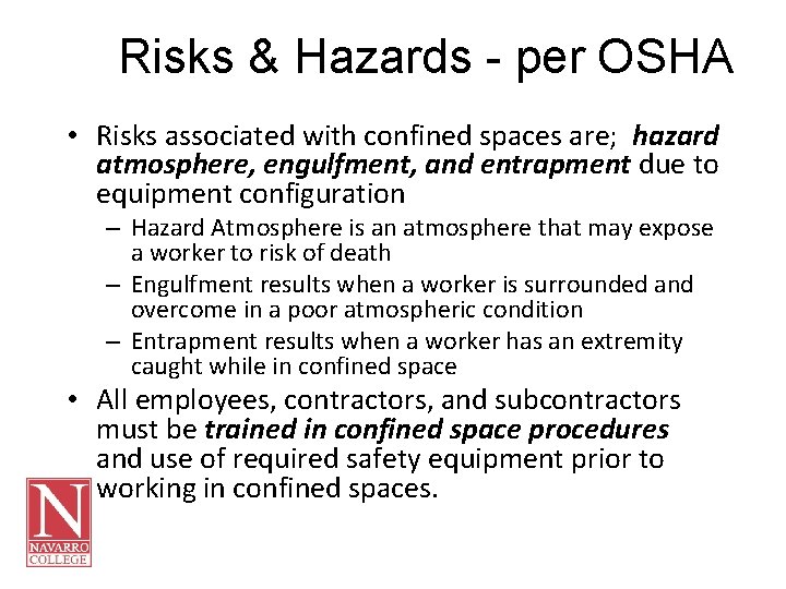 Risks & Hazards - per OSHA • Risks associated with confined spaces are; hazard