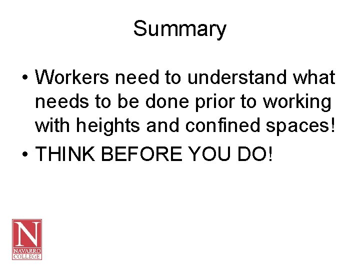Summary • Workers need to understand what needs to be done prior to working
