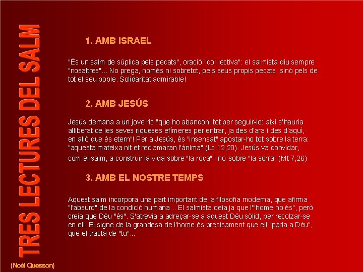 1. AMB ISRAEL "És un salm de súplica pels pecats", oració "col·lectiva": el salmista