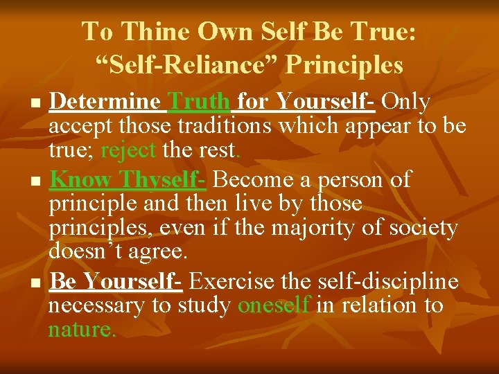 To Thine Own Self Be True: “Self-Reliance” Principles Determine Truth for Yourself- Only accept