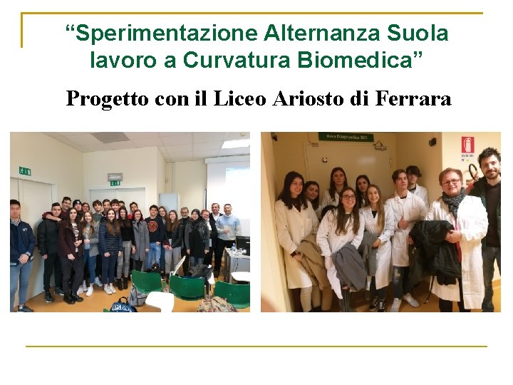 “Sperimentazione Alternanza Suola lavoro a Curvatura Biomedica” Progetto con il Liceo Ariosto di Ferrara