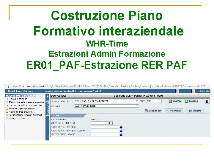 Costruzione Piano Formativo interaziendale WHR-Time Estrazioni Admin Formazione ER 01_PAF-Estrazione RER PAF 