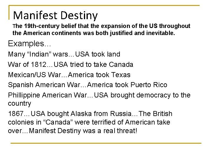 Manifest Destiny The 19 th-century belief that the expansion of the US throughout the