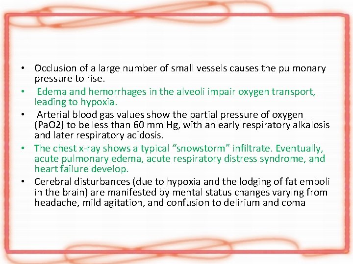  • Occlusion of a large number of small vessels causes the pulmonary pressure