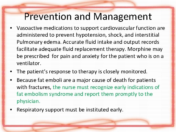 Prevention and Management • Vasoactive medications to support cardiovascular function are administered to prevent