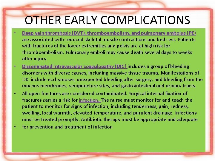 OTHER EARLY COMPLICATIONS • • Deep vein thrombosis (DVT), thromboembolism, and pulmonary embolus (PE)