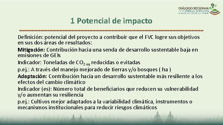 1 Potencial de impacto Definición: potencial del proyecto a contribuir que el FVC logre