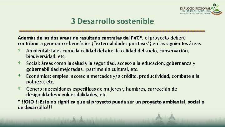 3 Desarrollo sostenible Además de las dos áreas de resultado centrales del FVC*, el