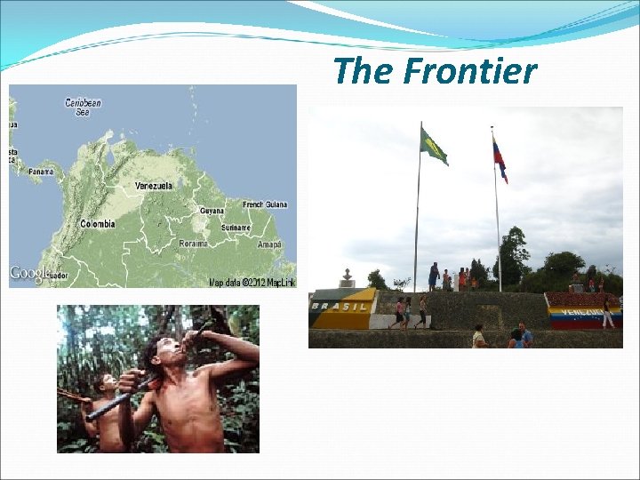 Brazil and Venezuela The Frontier Santa Elena de