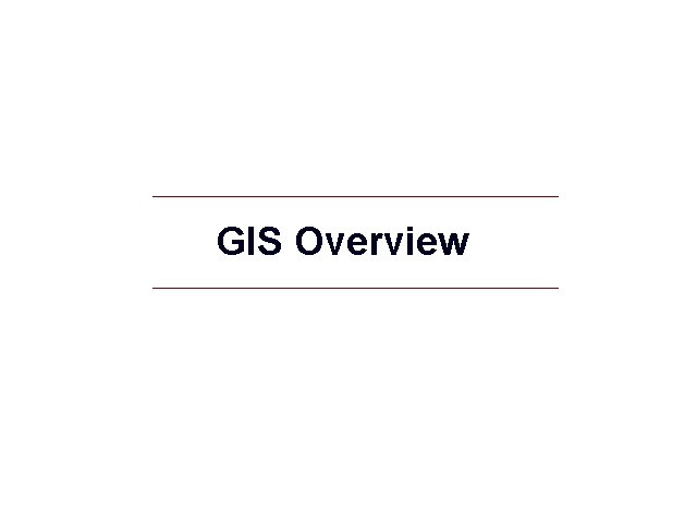 GIS Overview 