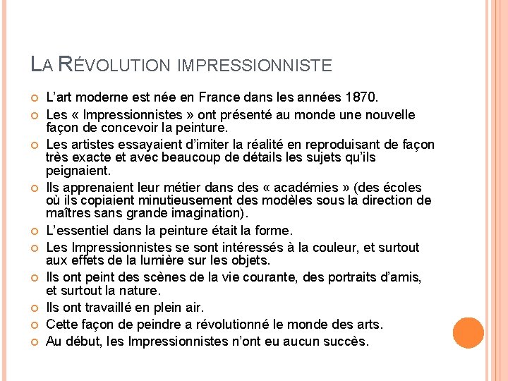 LA RÉVOLUTION IMPRESSIONNISTE L’art moderne est née en France dans les années 1870. Les