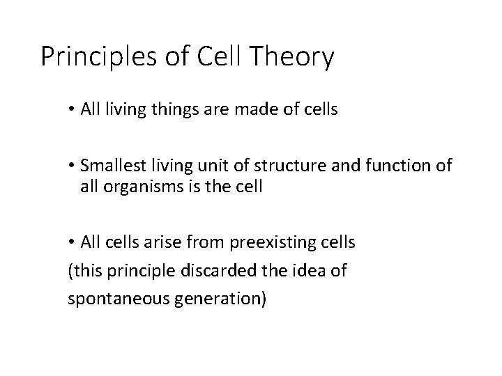 Principles of Cell Theory • All living things are made of cells • Smallest