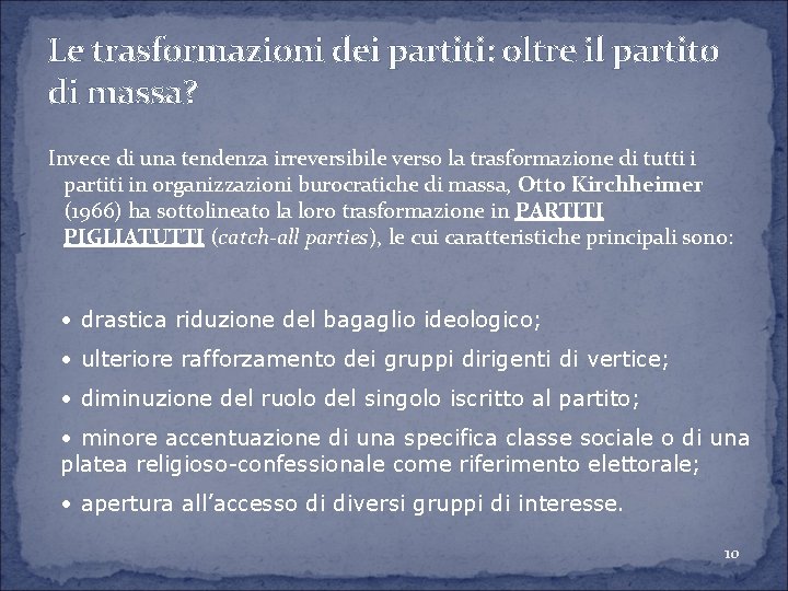 Le trasformazioni dei partiti: oltre il partito di massa? Invece di una tendenza irreversibile