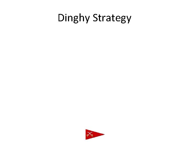Dinghy Strategy 