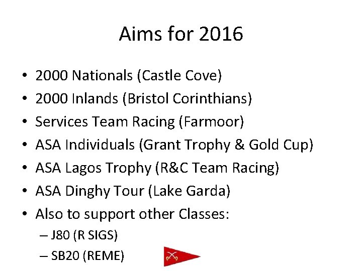 Aims for 2016 • • 2000 Nationals (Castle Cove) 2000 Inlands (Bristol Corinthians) Services