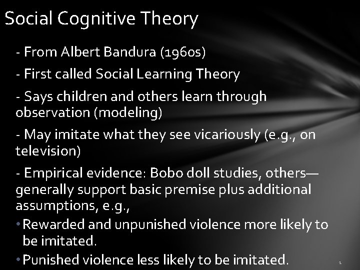 Social Cognitive Theory - From Albert Bandura (1960 s) - First called Social Learning