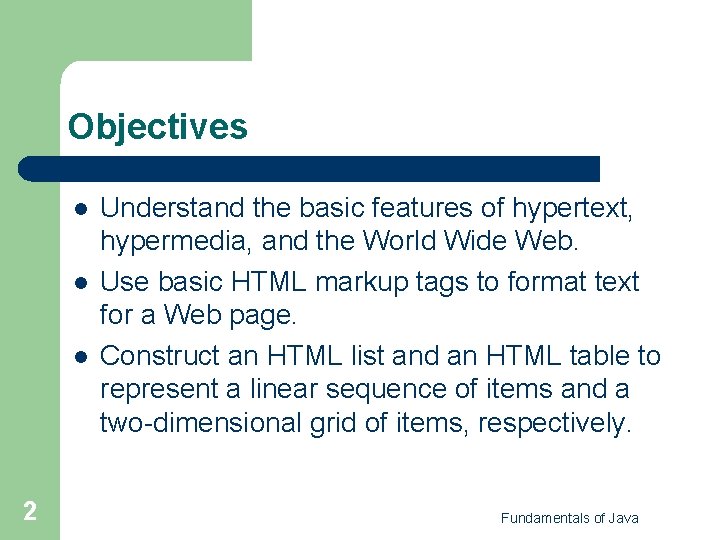 Objectives l l l 2 Understand the basic features of hypertext, hypermedia, and the