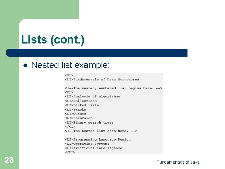 Lists (cont. ) l 28 Nested list example: Fundamentals of Java 