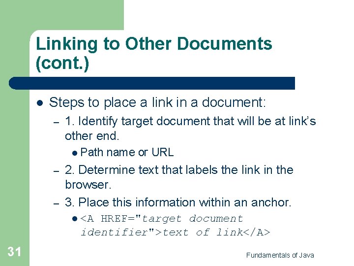 Linking to Other Documents (cont. ) l Steps to place a link in a