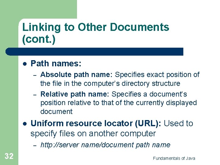 Linking to Other Documents (cont. ) l Path names: – – l Uniform resource