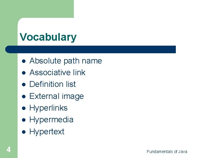 Vocabulary l l l l 4 Absolute path name Associative link Definition list External