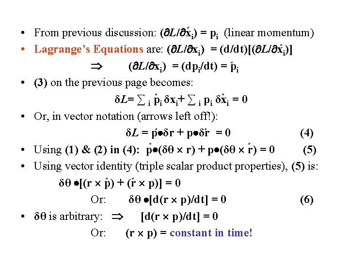  • From previous discussion: ( L/ xi) = pi (linear momentum) • Lagrange’s