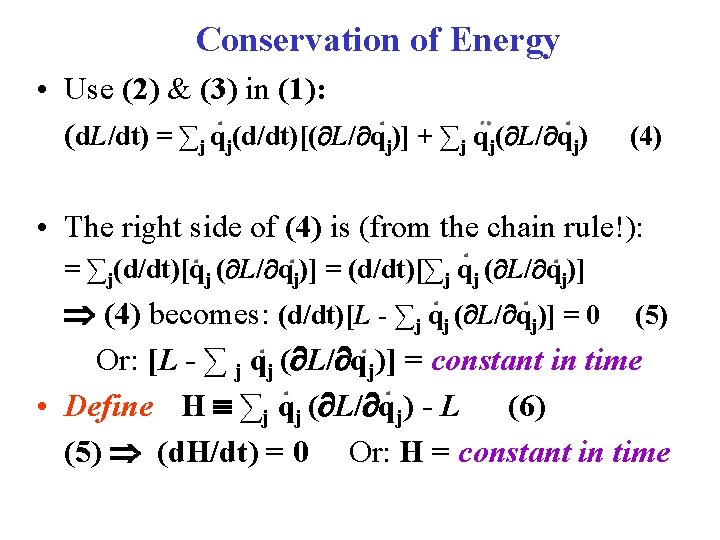 Conservation of Energy • Use (2) & (3) in (1): (d. L/dt) = ∑j