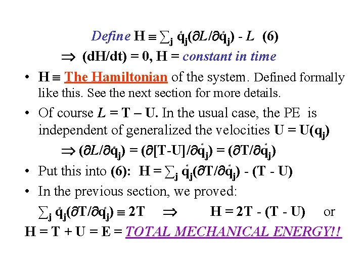 Define H ∑j qj( L/ qj) - L (6) (d. H/dt) = 0, H