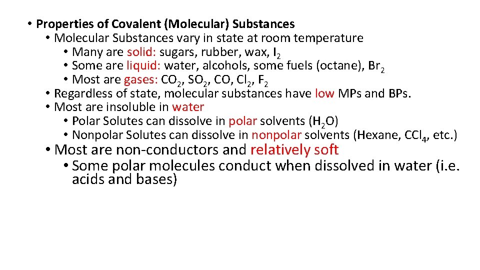  • Properties of Covalent (Molecular) Substances • Molecular Substances vary in state at