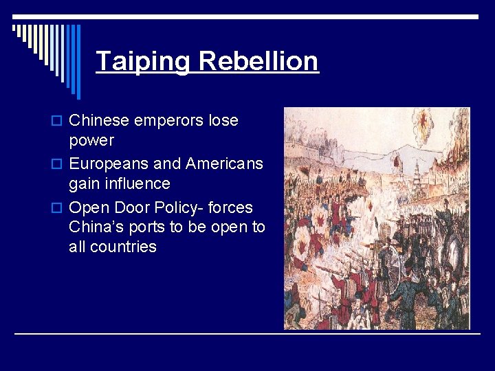 Taiping Rebellion o Chinese emperors lose power o Europeans and Americans gain influence o