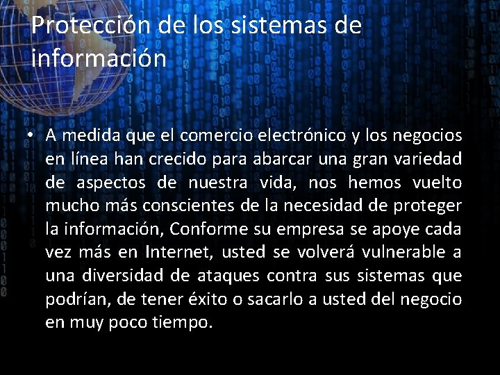 Protección de los sistemas de información • A medida que el comercio electrónico y