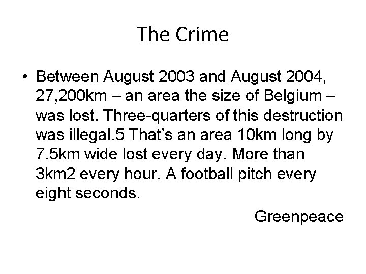 The Crime • Between August 2003 and August 2004, 27, 200 km – an
