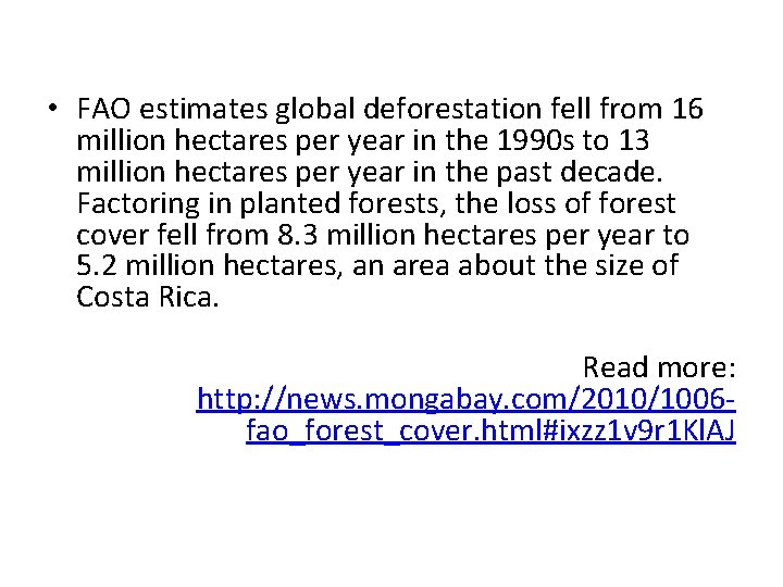  • FAO estimates global deforestation fell from 16 million hectares per year in