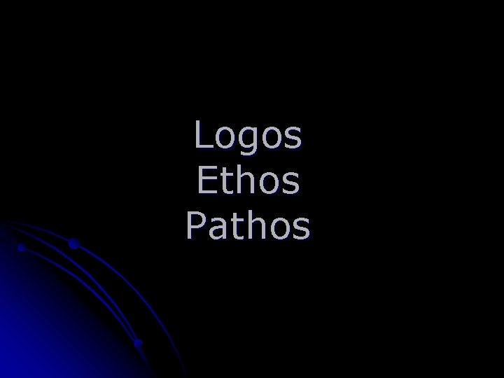 Logos Ethos Pathos 