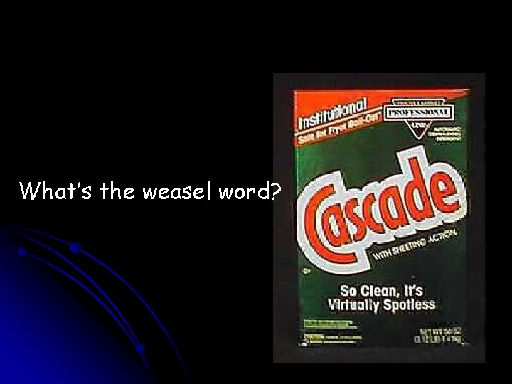 What’s the weasel word? 