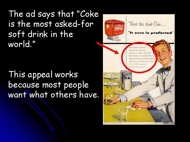 The ad says that “Coke is the most asked-for soft drink in the world.