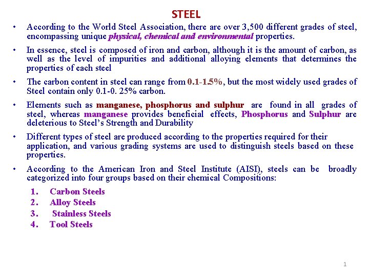 STEEL • According to the World Steel Association, there are over 3, 500 different