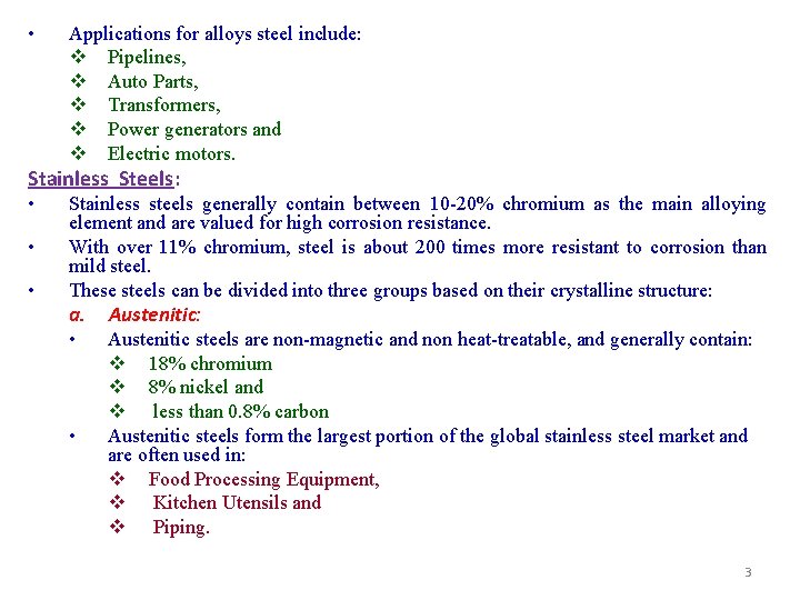  • Applications for alloys steel include: v Pipelines, v Auto Parts, v Transformers,