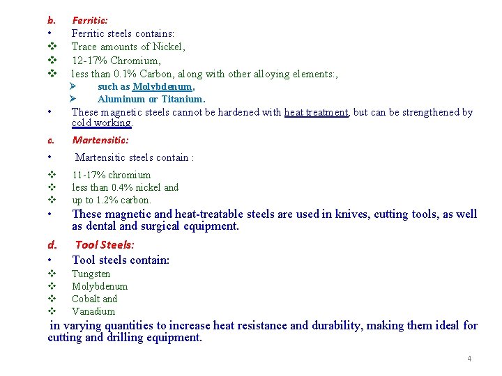 b. • v v v • Ferritic: Ferritic steels contains: Trace amounts of Nickel,