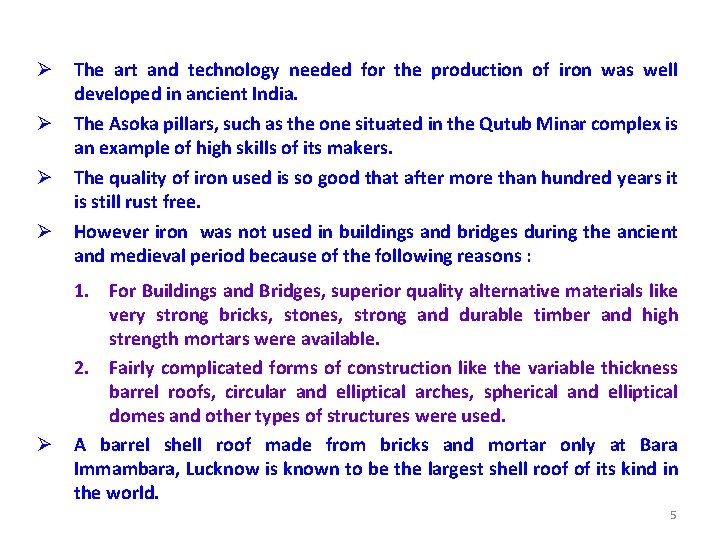 Ø The art and technology needed for the production of iron was well developed