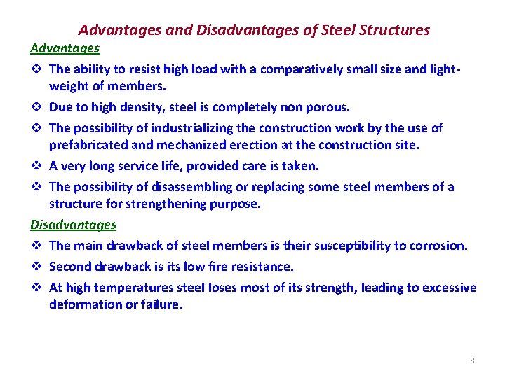 Advantages and Disadvantages of Steel Structures Advantages v The ability to resist high load