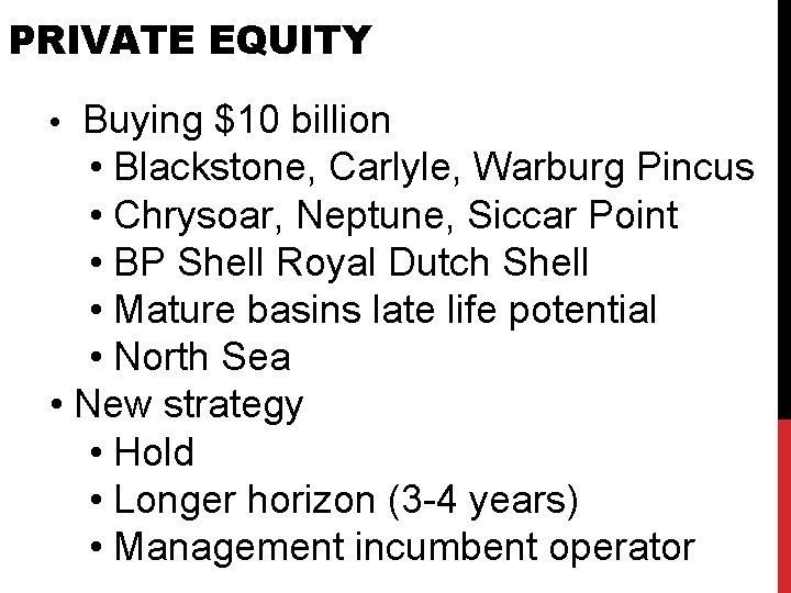 PRIVATE EQUITY • Buying $10 billion • Blackstone, Carlyle, Warburg Pincus • Chrysoar, Neptune,