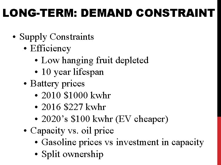 LONG-TERM: DEMAND CONSTRAINT • Supply Constraints • Efficiency • Low hanging fruit depleted •
