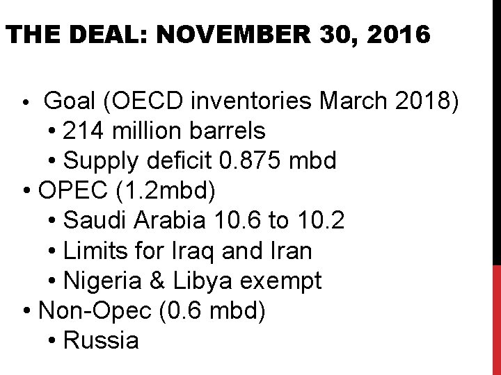 THE DEAL: NOVEMBER 30, 2016 • Goal (OECD inventories March 2018) • 214 million