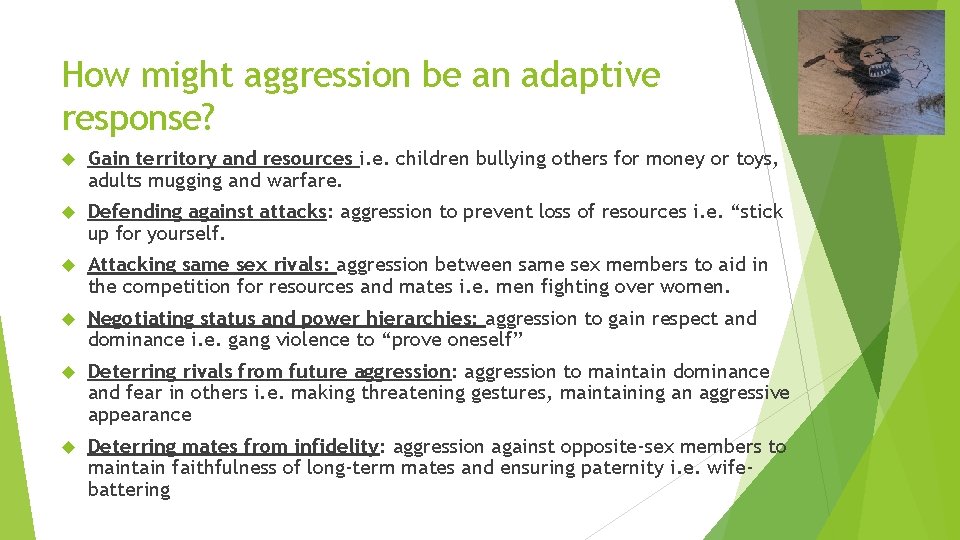 How might aggression be an adaptive response? Gain territory and resources i. e. children