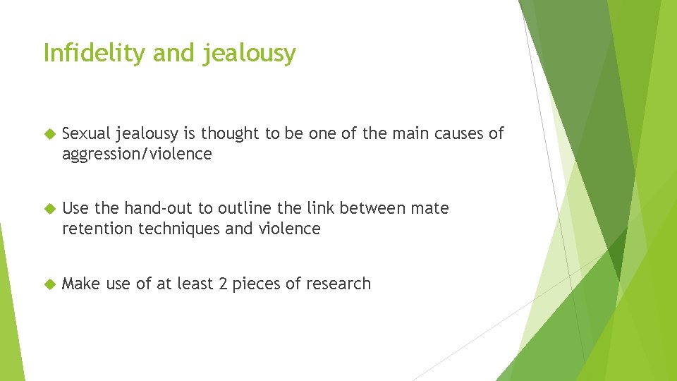 Infidelity and jealousy Sexual jealousy is thought to be one of the main causes